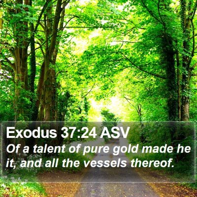 Exodus 37:24 ASV Bible Verse Image