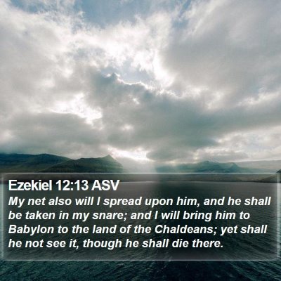 Ezekiel 12:13 ASV Bible Verse Image
