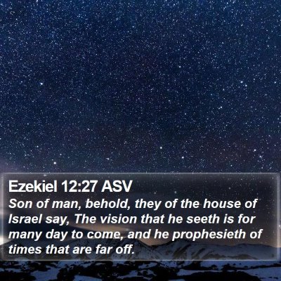 Ezekiel 12:27 ASV Bible Verse Image