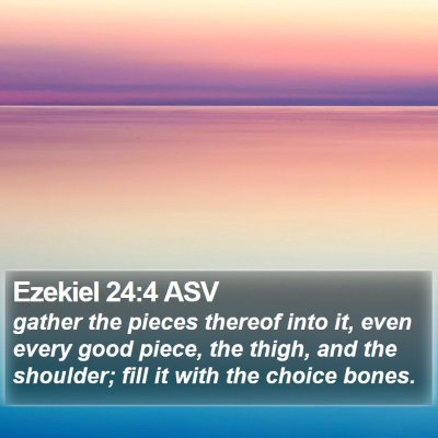 Ezekiel 24:4 ASV Bible Verse Image