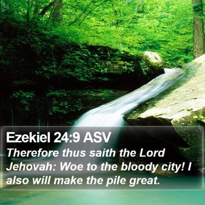 Ezekiel 24:9 ASV Bible Verse Image