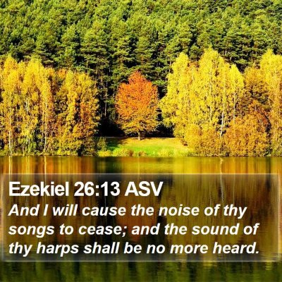 Ezekiel 26:13 ASV Bible Verse Image