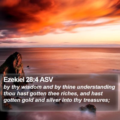 Ezekiel 28:4 ASV Bible Verse Image