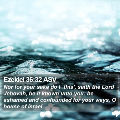 Ezekiel 36:32 ASV Bible Verse Image