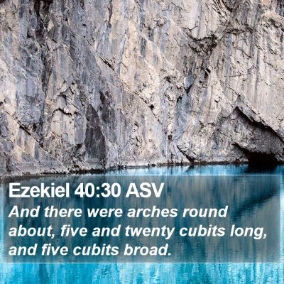 Ezekiel 40:30 ASV Bible Verse Image