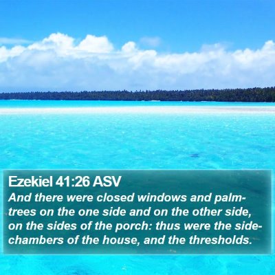 Ezekiel 41:26 ASV Bible Verse Image