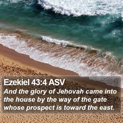 Ezekiel 43:4 ASV Bible Verse Image
