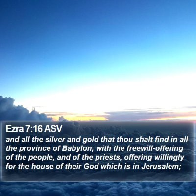 Ezra 7:16 ASV Bible Verse Image