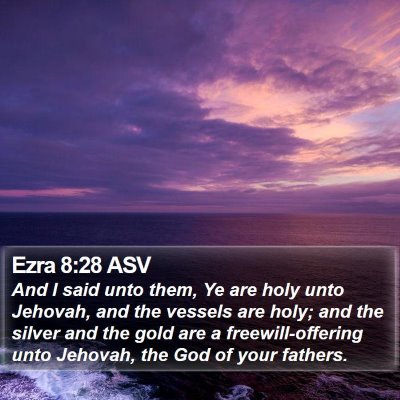 Ezra 8:28 ASV Bible Verse Image