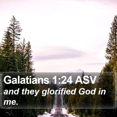 Galatians 1:24 ASV Bible Verse Image