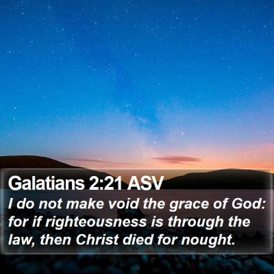 Galatians 2:21 ASV Bible Verse Image