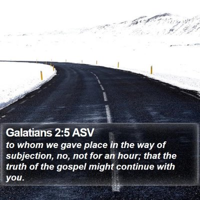 Galatians 2:5 ASV Bible Verse Image