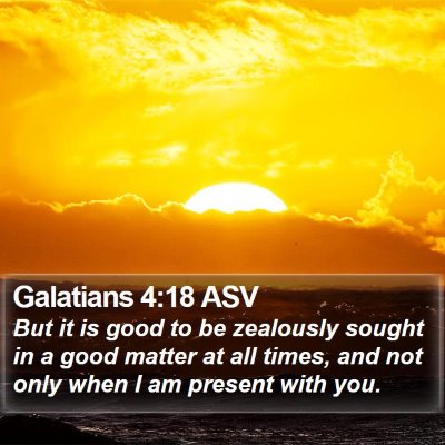 Galatians 4:18 ASV Bible Verse Image