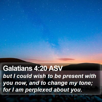 Galatians 4:20 ASV Bible Verse Image