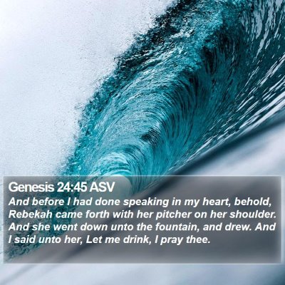 Genesis 24:45 ASV Bible Verse Image