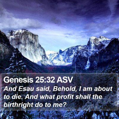 Genesis 25:32 ASV Bible Verse Image
