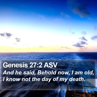 Genesis 27:2 ASV Bible Verse Image