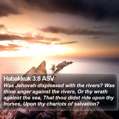 Habakkuk 3:8 ASV Bible Verse Image