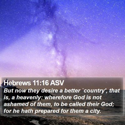 Hebrews 11:16 ASV Bible Verse Image