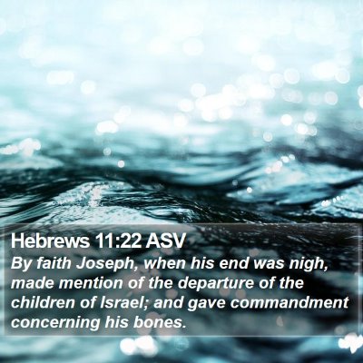 Hebrews 11:22 ASV Bible Verse Image
