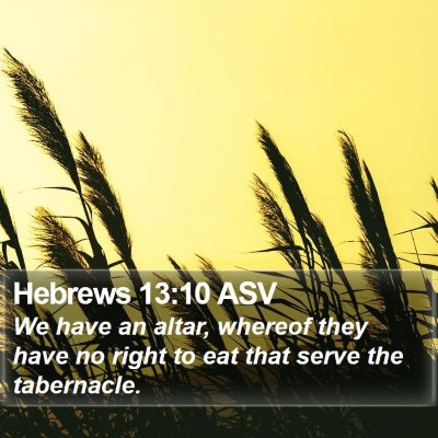 Hebrews 13:10 ASV Bible Verse Image