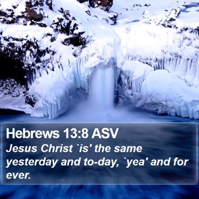Hebrews 13:8 ASV Bible Verse Image
