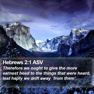 Hebrews 2:1 ASV Bible Verse Image