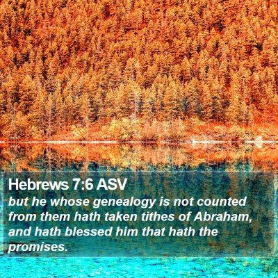 Hebrews 7:6 ASV Bible Verse Image