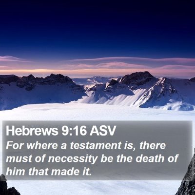 Hebrews 9:16 ASV Bible Verse Image