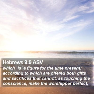 Hebrews 9:9 ASV Bible Verse Image