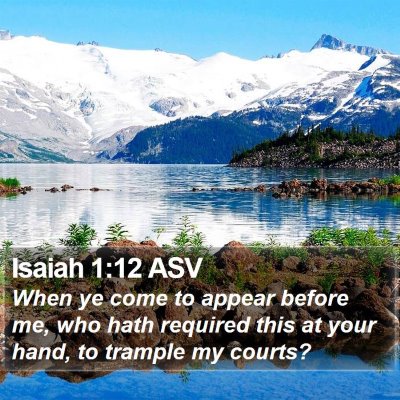 Isaiah 1:12 ASV Bible Verse Image