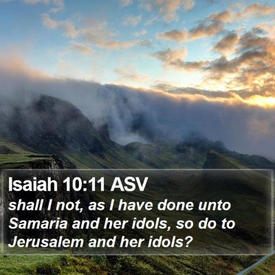 Isaiah 10:11 ASV Bible Verse Image