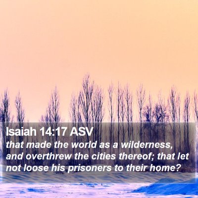 Isaiah 14:17 ASV Bible Verse Image