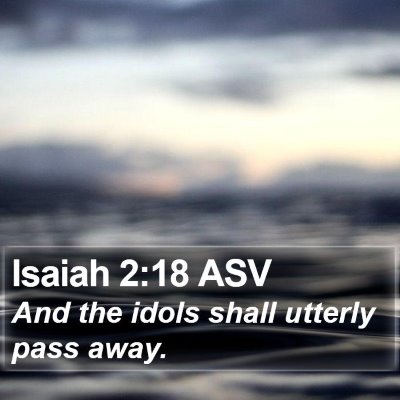 Isaiah 2:18 ASV Bible Verse Image