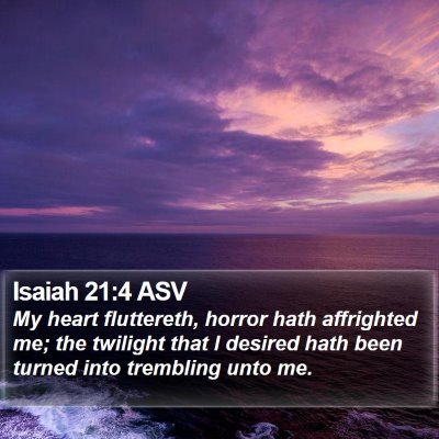 Isaiah 21:4 ASV Bible Verse Image