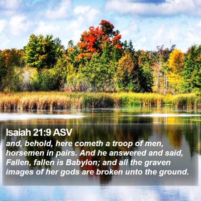 Isaiah 21:9 ASV Bible Verse Image