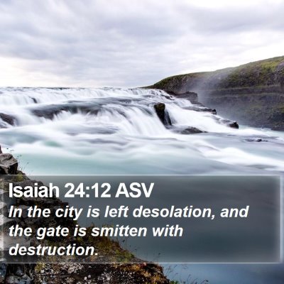 Isaiah 24:12 ASV Bible Verse Image