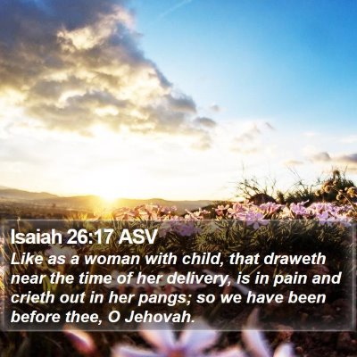 Isaiah 26:17 ASV Bible Verse Image