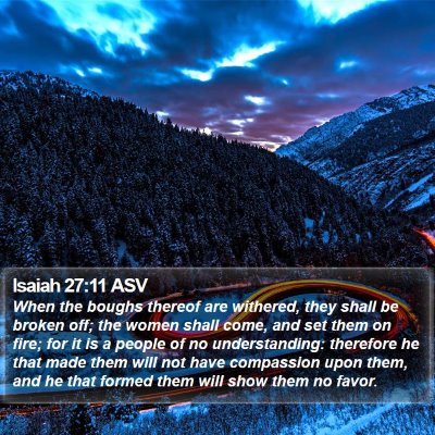 Isaiah 27:11 ASV Bible Verse Image