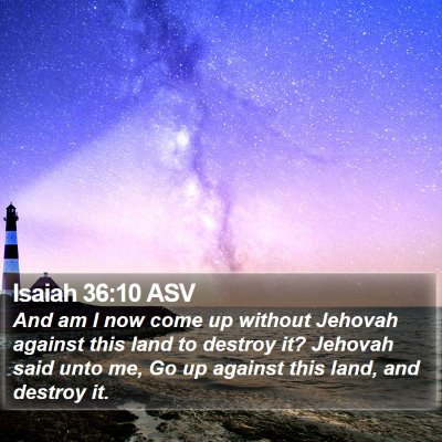 Isaiah 36:10 ASV Bible Verse Image