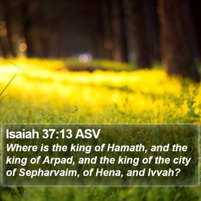 Isaiah 37:13 ASV Bible Verse Image