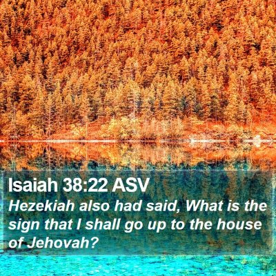 Isaiah 38:22 ASV Bible Verse Image