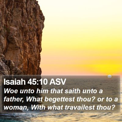 Isaiah 45:10 ASV Bible Verse Image