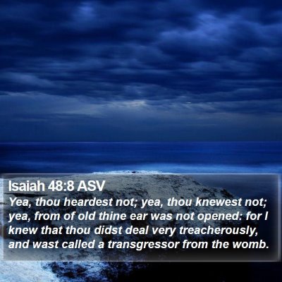 Isaiah 48:8 ASV Bible Verse Image