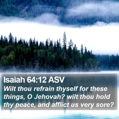 Isaiah 64:12 ASV Bible Verse Image