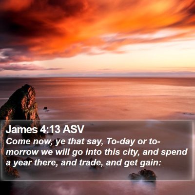 James 4:13 ASV Bible Verse Image