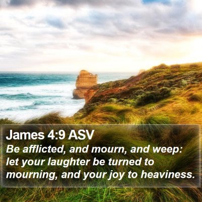 James 4:9 ASV Bible Verse Image