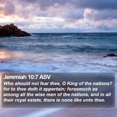 Jeremiah 10:7 ASV Bible Verse Image