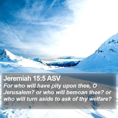 Jeremiah 15:5 ASV Bible Verse Image