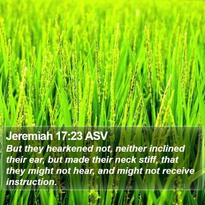 Jeremiah 17:23 ASV Bible Verse Image